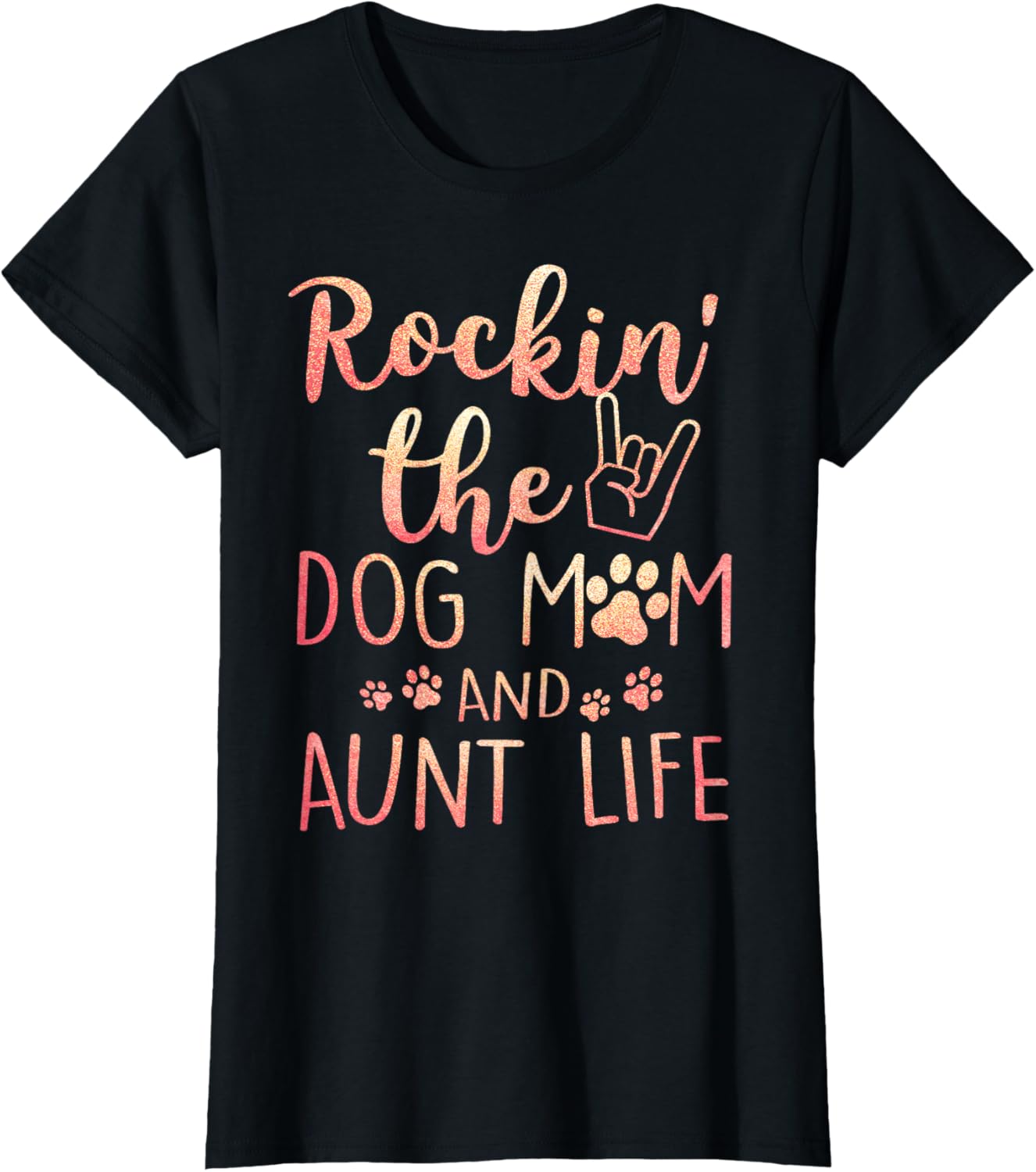 Rockin' The Dog Mom & Aunt Life Graphic T-Shirt